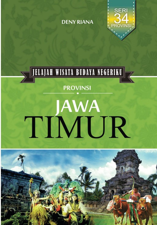 Jelajah Wisata Budaya Negeriku Provinsi Jawa Timur